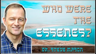 Who Were the Essenes  Dr Steve Mason [upl. by Swan]