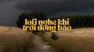 𝐏𝐥𝐚𝐲𝐥𝐢𝐬𝐭 nên nghe gì khi trời dông bão [upl. by Nerti318]