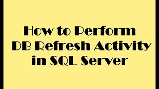 How to perform DB Refresh Activity in SQL Server [upl. by Skiest]