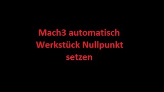 Automatisches Werkstück antasten mit Mach3 [upl. by Jer]