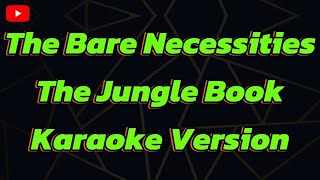 The Bare Necessities The Jungle Book Karaoke Version [upl. by Eenitsed]