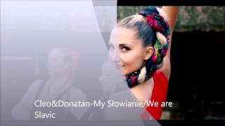 CleoampDonatanMy SłowianieWe Are Slavic EUROVISION POLAND 2014 OFFICIALEUROVISION VERSION [upl. by Niroc849]