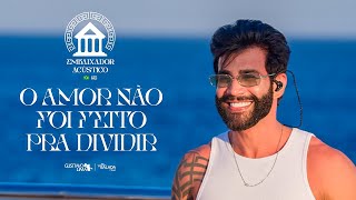 Gusttavo Lima  O Amor Não Foi Feito Pra Dividir Embaixador Acústico in Greece [upl. by Assir]