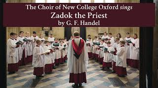 Zadok the Priest sung by the Choir of New College Oxford directed by Robert Quinney [upl. by Lorette]