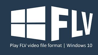 How to play FLV MKV video file format on Windows 10 [upl. by Razaile]