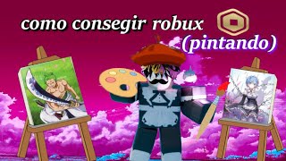 Como conseguir robux pintando [upl. by Eecyal]