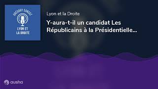 Yauratil un candidat Les Républicains à la Présidentielle de 2027 [upl. by Lellih]