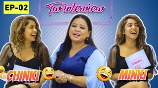 TWINTERVIEW Ft Bharti Singh  EP 02  Chinki Minki [upl. by Noskcire]