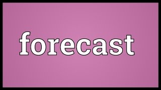 Forecast Meaning [upl. by Ennove]