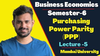 TYBCOM Business Economics Lecture 5  Purchasing Power Parity Theory  Mumbai University [upl. by Phaidra66]