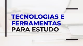 Tecnologias e Ferramentas para Estudo [upl. by Ecnav]