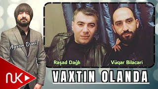 Resad Dagli ft Vuqar Bileceri  Vaxtin Olanda 2024 Remix  Ayxan Deniz [upl. by Flatto224]