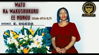 WATU NA WAKUSHUKURU EE MUNGU  E OGEDA [upl. by Saul533]