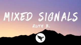 Ruth B  Mixed Signals Lyrics [upl. by Raclima]