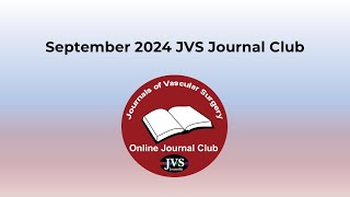 September 2024 JVS Journal Club [upl. by Notlaw111]