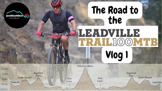 The Road to the Leadville Trail 100 MTB Race 2024  Vlog 1 [upl. by Lunneta]