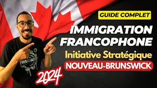 NouveauBrunswick  Nouveau Programme dImmigration Facile  Initiative Stratégique 2024 [upl. by Erda]