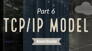 TCPIP Model Internet Protocol Suite  Network Fundamentals Part 6 [upl. by Lorianne]