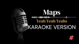 KARAOKE VERSION  MAPS  YEAH YEAH YEAHS  instrumental instrumental karaoke cover [upl. by Torhert]