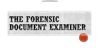 QUESTIONED DOCUMENT EXAMINATION The Forensic Document Examiner [upl. by Dric]