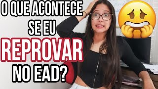 O QUE ACONTECE SE EU REPROVAR NO EAD FACULDADE SEMIPRESENCIAL  É possível ficar de DP [upl. by Alilahk]