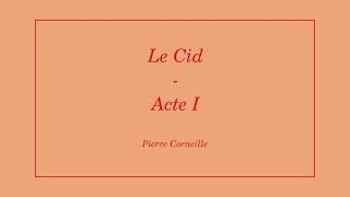 Le Cid de Pierre Corneille Acte I [upl. by Anais815]