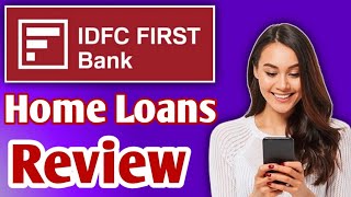 IDFC First Bank Home Loan Review  IDFC Bank Se Home Loan Kaise Le  IDFC Bank Home Loan process [upl. by Nimaj332]