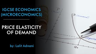 IGCSE Economics Microeconomics  Price elasticity of demand  Types of elasticities [upl. by Agnola161]