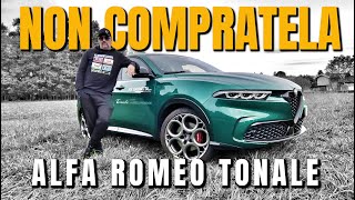 NON COMPRATELA  ECCO PERCHE  ALFA ROMEO TONALE 15 MILD HYBRID [upl. by Annaiuq560]