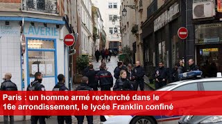 Paris  un homme armé recherché dans le 16e arrondissement le lycée Franklin confiné [upl. by Otxis]