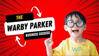 Visionary Success The Warby Parker Story [upl. by Mauralia877]