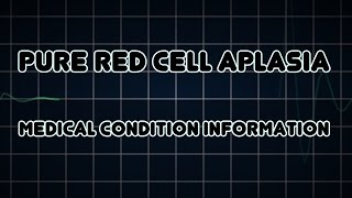 Pure red cell aplasia Medical Condition [upl. by Monagan453]