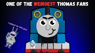 One Of The WEIRDEST Thomas Fans [upl. by Adlaremse]