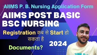 AIIMS Post Basic BSc Nursing Application Form 2024  Registration Kab Se Start Ho Sakta Hai [upl. by Tnecniv]