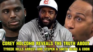 Corey Holcomb reveals the TRUTH about TYREEK HILL ARREST and Stephen A Smith COONING coreyholcomb [upl. by Col769]