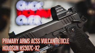 Primary Arms ACSS Vulcan Reticle  Holosun HS507CX2 [upl. by Hnim]