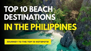 Top 10 Beach Destinations in the Philippines [upl. by Armington]