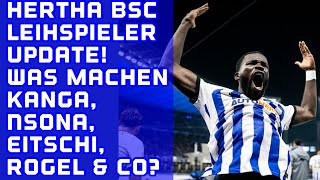 Hertha BSC Leihspieler Update Wie läufts bei Eitschi Nsona Kanga Rogel amp CO [upl. by Arvin536]