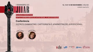 Conferência Distrito Diamantino cartografia e administração jurisdicional [upl. by Abran394]