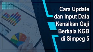 Cara Update dan Input Data Kenaikan Gaji Berkala KGB di Simpeg 5 [upl. by Crescantia]