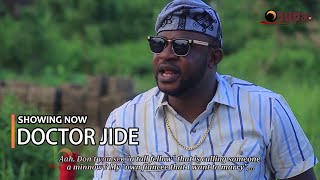 DOCTOR JIDE Latest Yoruba Movie 2024 Drama Starring Odunlade Adekola Kola Ajeyemi Segun Ogungbe [upl. by Hollie]