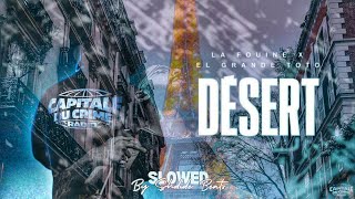 La Fouine  Désert ft ElGrandeToto Slowed  Lyrics [upl. by Glennis]