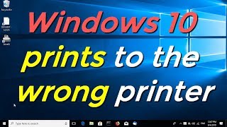 Windows 10 prints to the wrong printer [upl. by Casabonne923]