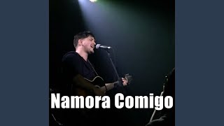 Namora Comigo [upl. by Enaj]