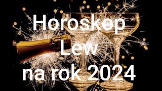 HOROSKOP na Rok 2024 Lew [upl. by Llerahc829]