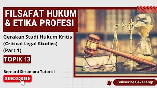 Filsafat Hukum amp Etika Profesi 13  Gerakan Studi Hukum Kritis Critical Legal Studies [upl. by Lavud681]