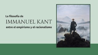 La filosofía de Kant  Entre el empirismo y el racionalismo [upl. by Aical]