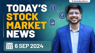 Todays Stock Market News  06092024  Aaj ki Taaza Khabar [upl. by Idnal]