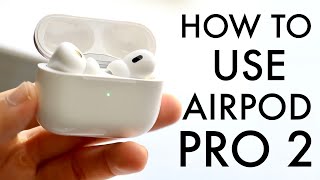 How To Use AirPod Pro 2 Complete Beginners Guide [upl. by Basir]