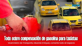 Todo sobre compensación de gasolina para los taxistas [upl. by Starla]